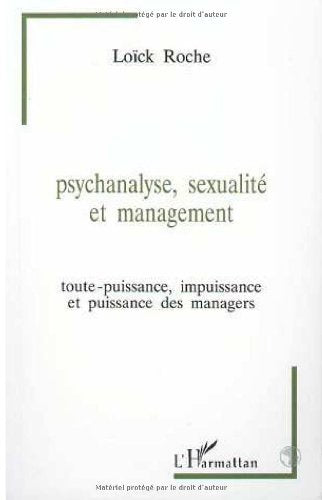 Psychanalyse, sexualité et management : Toute-puissance, impuissance et puissance des managers 9782738437853