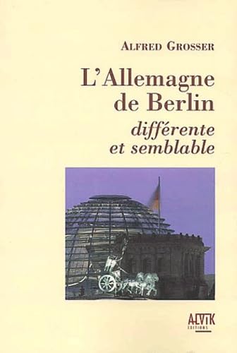 L'Allemagne de Berlin : Différente et Semblable 9782914833028