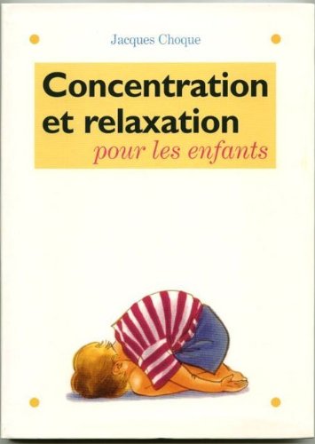 Concentration Et Relaxation Pour Les Enfants 9782702849156