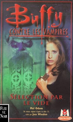 Buffy contre les vampires, Sélection par le vide 9782265070691