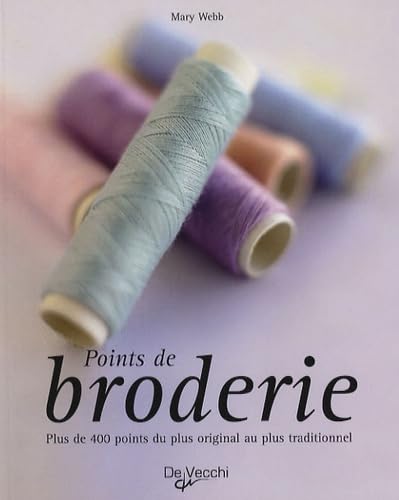 Points de broderie: Plus de 400 points du plus original au plus traditionnel 9782732888590