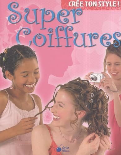 Super Coiffures (Cree Ton Style) 9782758300595