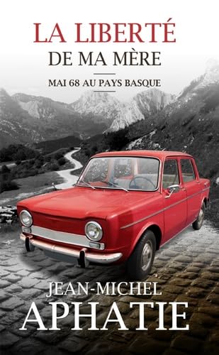 La liberté de ma mère: Mai 68 au Pays Basque 9781980495628