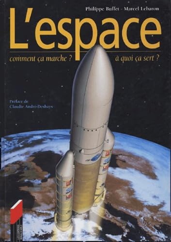 L'espace: Comment ça marche ? à quoi ça sert ? 9782910048662