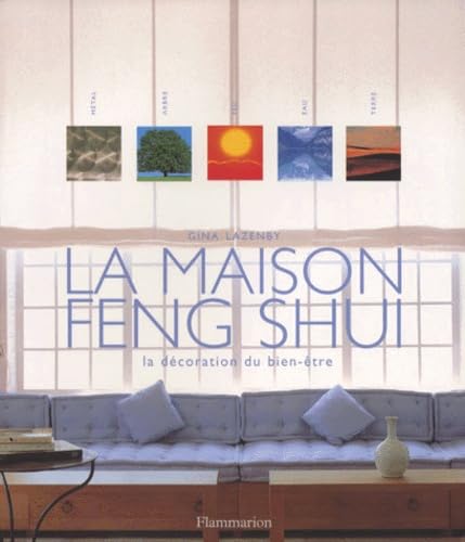La Maison Feng Shui : La Décoration du bien-être 9782082019651
