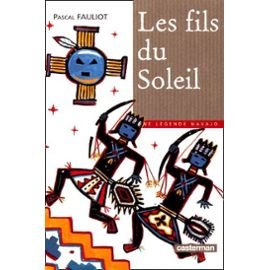 Les Fils Du Soleil. Une Legende Navajo 9782203163447