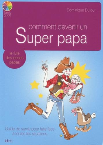 Comment devenir un super Papa 9782352884484