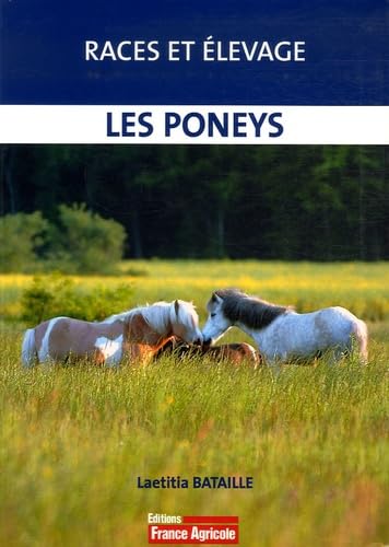 Les poneys: Races et élevage 9782855571409