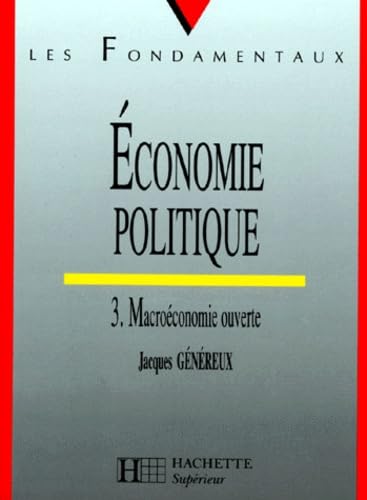 Economie politique. Tome III. Macroéconomie ouverte 9782011451163