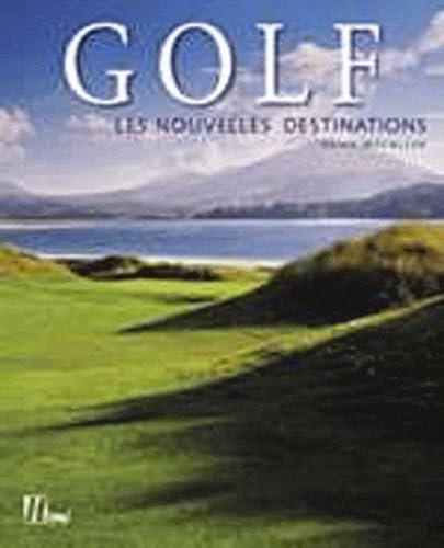 Golf: Les nouvelles destinations 9782866654535