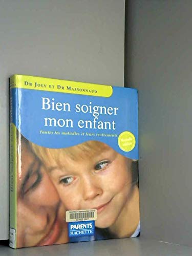 Bien soigner mon enfant 9782012364646