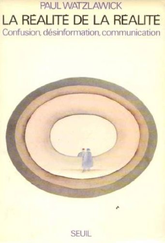 La réalité de la réalité - confusion, désinformation, communication 9782020048415