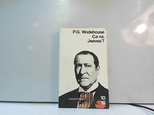 10/18. P.G WODEHOUSE: ça va, Jeeves? 1992. 