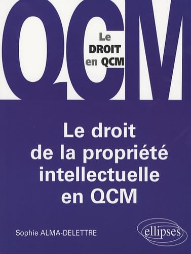 Le droit de la propriété intellectuelle en QCM 9782729828653