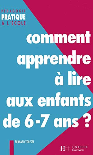 Comment apprendre à lire aux enfants de 6-7 ans ? 9782011703828