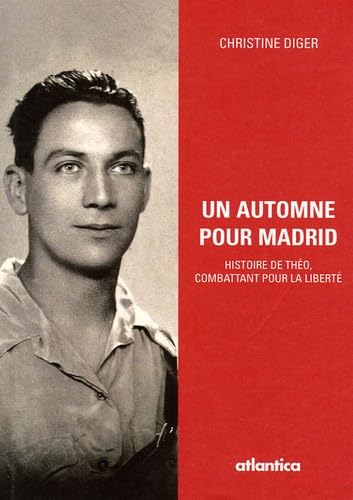 Un automne pour Madrid : Histoire de Théo, combattant pour la liberté 9782843948282