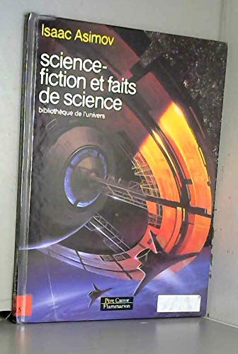 Science fiction et faits de science: BIBLIOTHEQUE DE L'UNIVERS 9782081614727