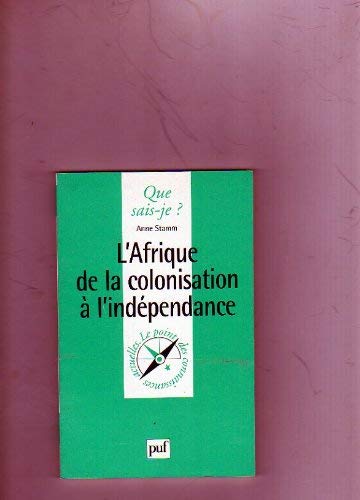 L'Afrique de la colonisation à l'Indépendance 9782130488033