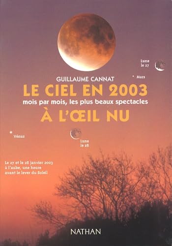 Le Ciel en 2003 : Mois par mois, les plus beaux spectacles à l'oeil nu 9782092610312