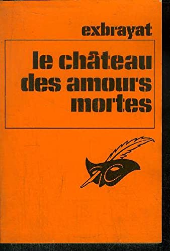 LE CHATEAU DES AMOURS MORTES 9782702410691