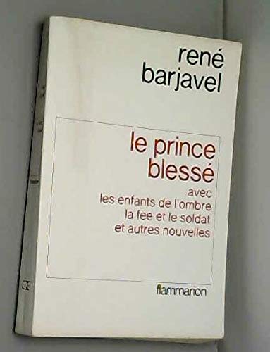 Prince blesse avec les enfants de l'ombre, la fee et le soldat et (le) 9782080607164