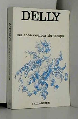 Ma robe couleur du temps (Collection Delly) 9782235011112