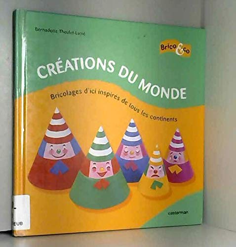 Créations du monde : Bricolages d'ici inspirés de tous les continents 9782203148109
