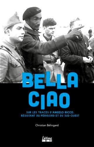 Bella Ciao. Sur Les Traces D'Angelo Ricco, Résista 9782817707945