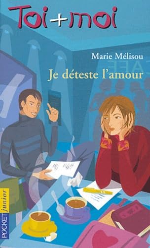 Toi + Moi, tome 31 : Je déteste l'amour 9782266141352