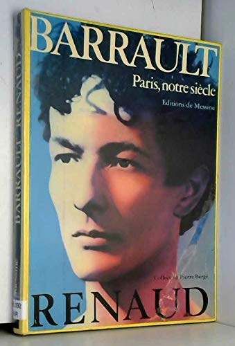 Renaud Barrault : Paris, notre siècle 
