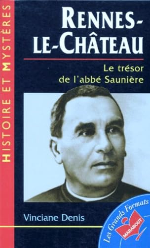 Rennes-Le-Chateau. Le Tresor De L'Abbe Sauniere 9782501024464