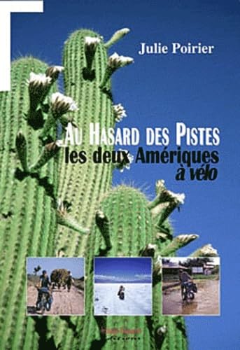 Au hasard des pistes: Les deux Amériques à vélo 9782951991088