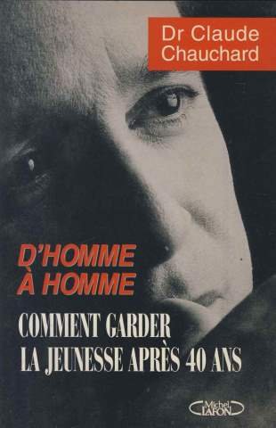 Comment garder la jeunesse après quarante ans: D'homme à homme 9782840981046