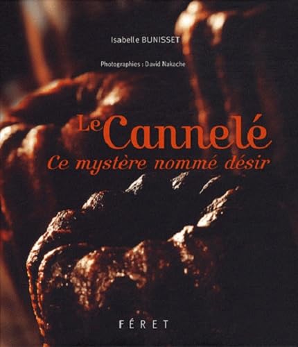 CANNELE (LE), CE MYSTERE NOMME DESIR 9782351560112