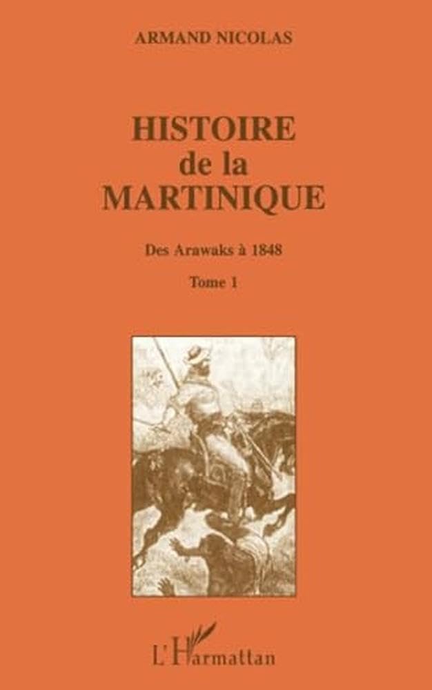 Histoire de la Martinique, tome 1. Des Arawaks à 1848 9782738448590