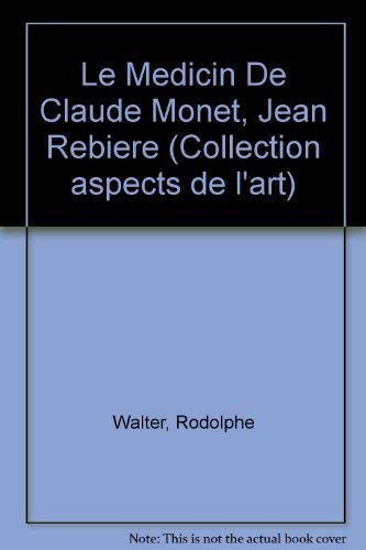 Le Médecin de Claude Monet, Jean Rebière 9782850470769