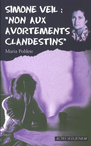 Simone Veil : "Non aux avortements clandestins !" 9782742782215