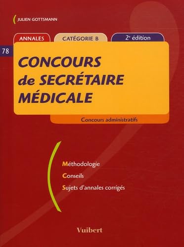 Concours de secrétaire médicale: Méthodologie Conseils Sujets d'annales corrigés 9782711794560