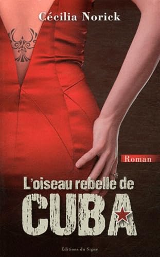L'oiseau rebelle de Cuba 9782746825796