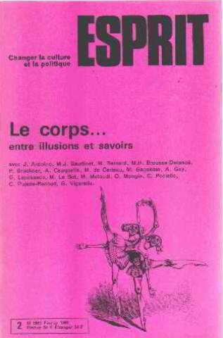 Revue esprit fevrier 1982 / le corps. entre illusions et savoirs 