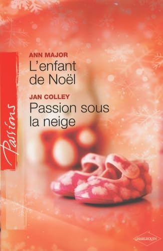 L'enfant de Noël ; Passion sous la neige 9782280811149