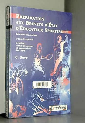 Sciences humaines, L'esprit sportif, Gestion, communication et promotion des APS, tome 3 9782851805010