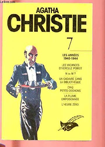 Les annees 1941-1944 / Les vacances d'hercule poirot / N. ou M / Un cadavre dans la bibloitheque / La plume empoisonnee / Cinq petits cochons / L'heure zero 9782286007010