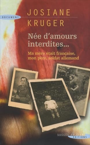 Née d'amours interdites: Ma mère était française, mon père, soldat allemand 9782738222855