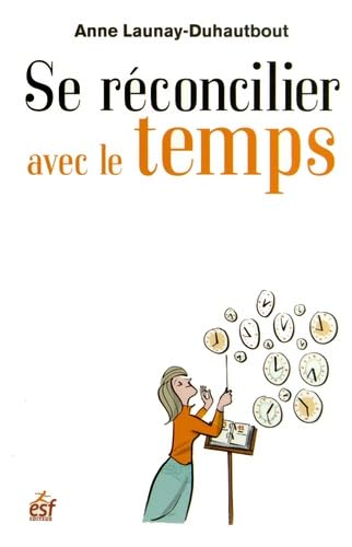 Se reconcilier avec le temps 9782710126997
