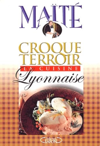 La Cuisine lyonnaise 9782840987123