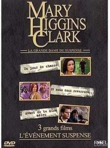 Mary Higgins Clark : Un jour de chance / Et nous nous reverrons / Avant de te dire adieu - Coffret 3 DVD 3760002960159
