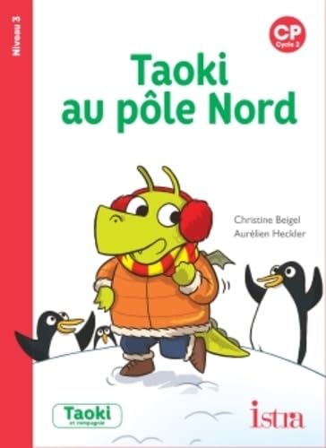 Taoki et compagnie CP - Taoki au Pôle Nord Album 3 - Edition 2018 9782013947961