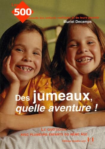 Des jumeaux, quelle aventure !: Le quotidien avec plusieurs enfants du même âge 9782843190926