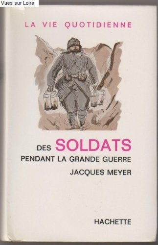 La vie quotidienne des soldats pendant la grande guerre 